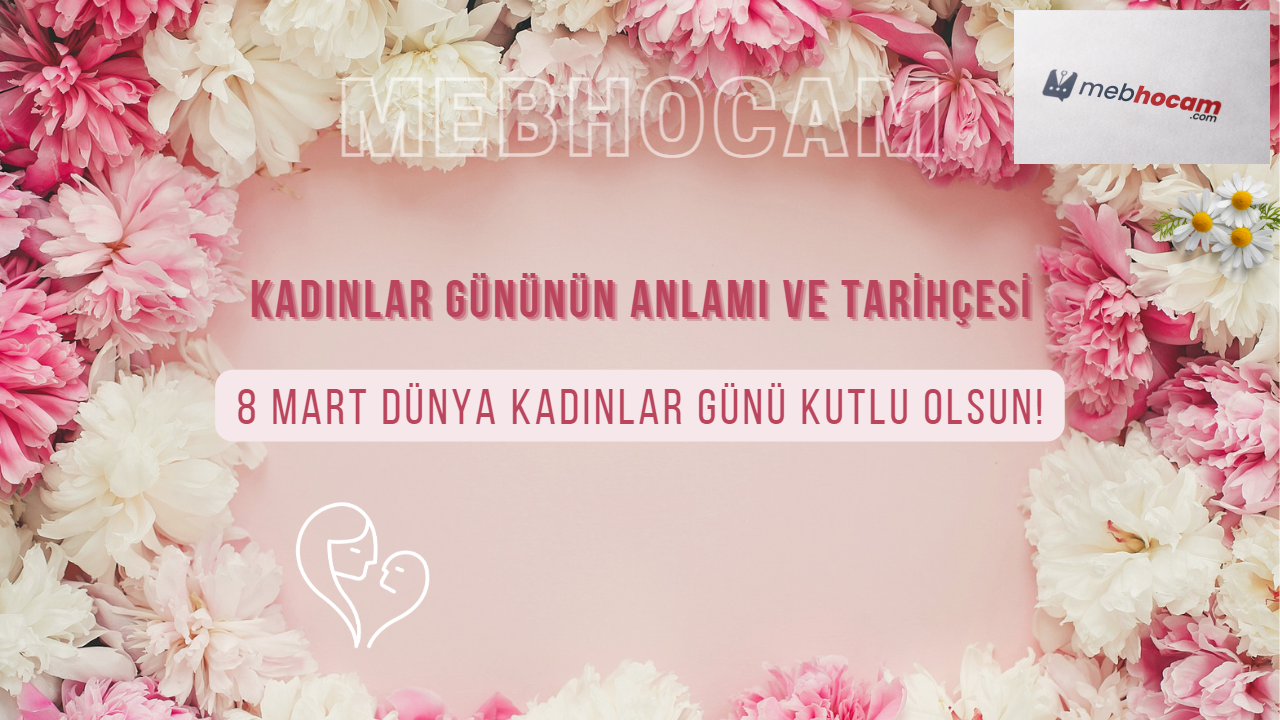 KADINLAR GÜNÜNÜN ANLAMI VE TARİHÇESİ
