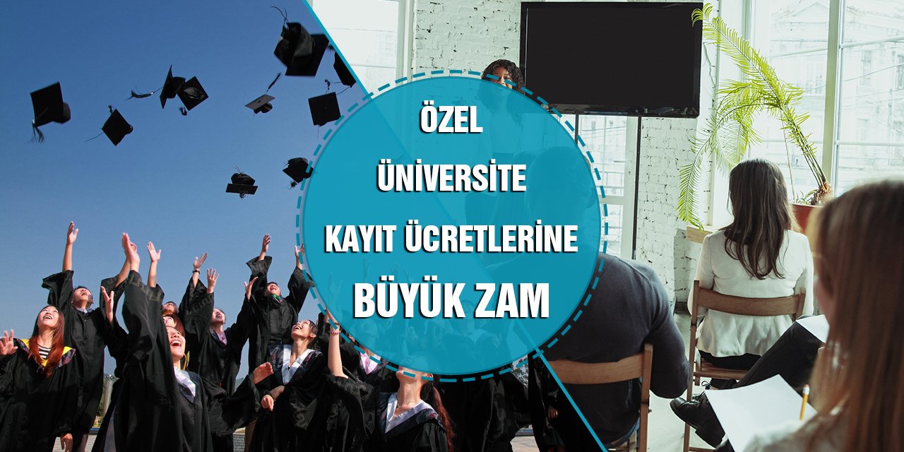 Üniversite Ücretlerine Zam mı Geliyor? Özel Üniversite Zam Oranları Ne Kadar?