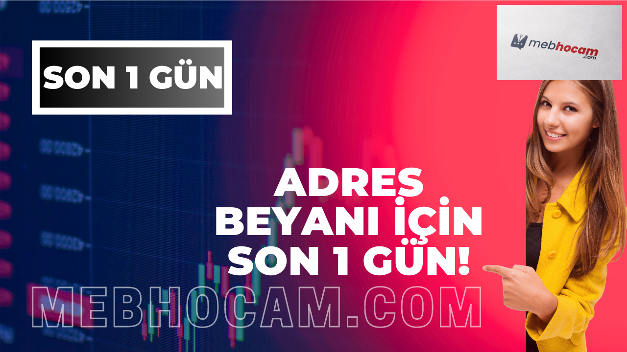 Adres Beyanı İçin Son 1 Gün! – DİKKAT!