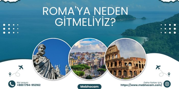 Neden Roma'ya Gitmeliyiz?