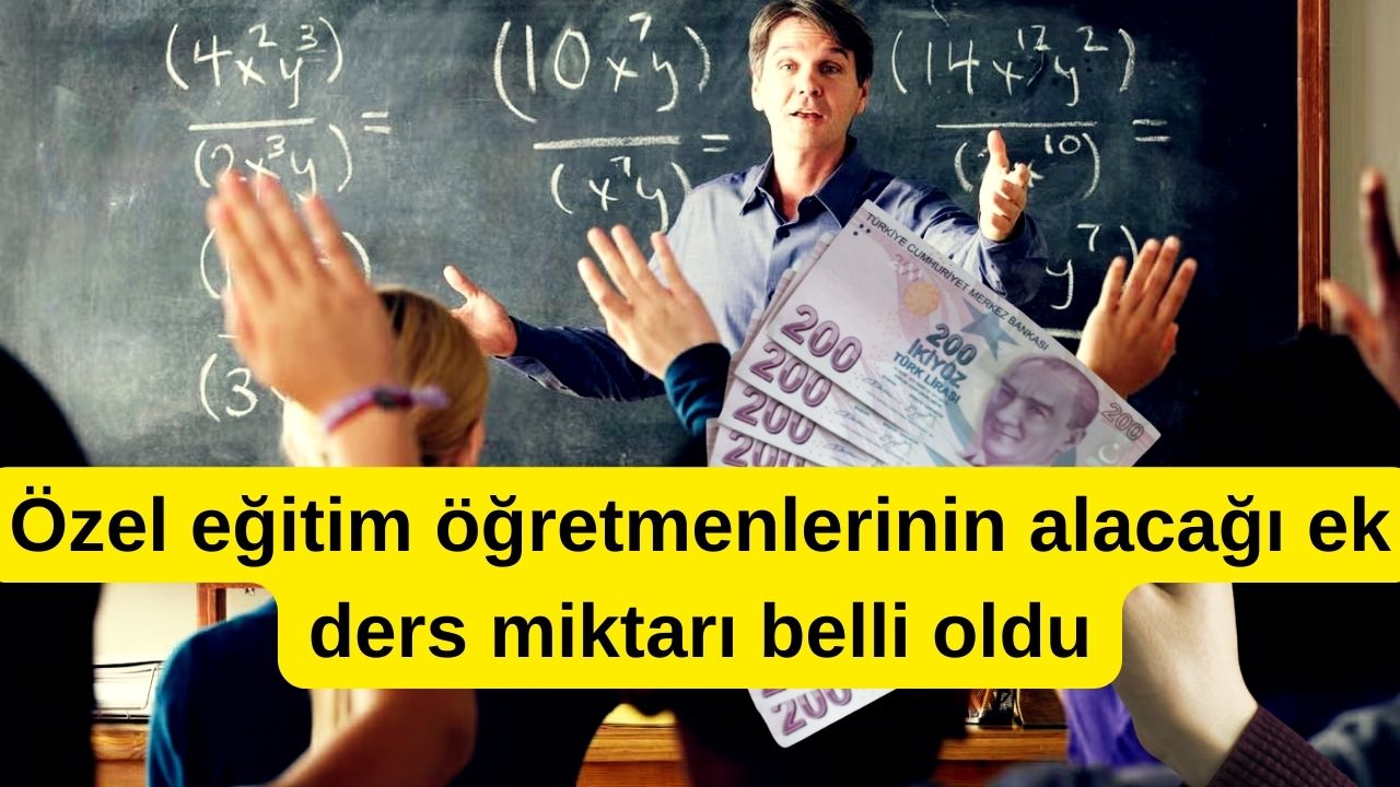 Özel eğitim öğretmenlerinin alacağı ek ders miktarı belli oldu