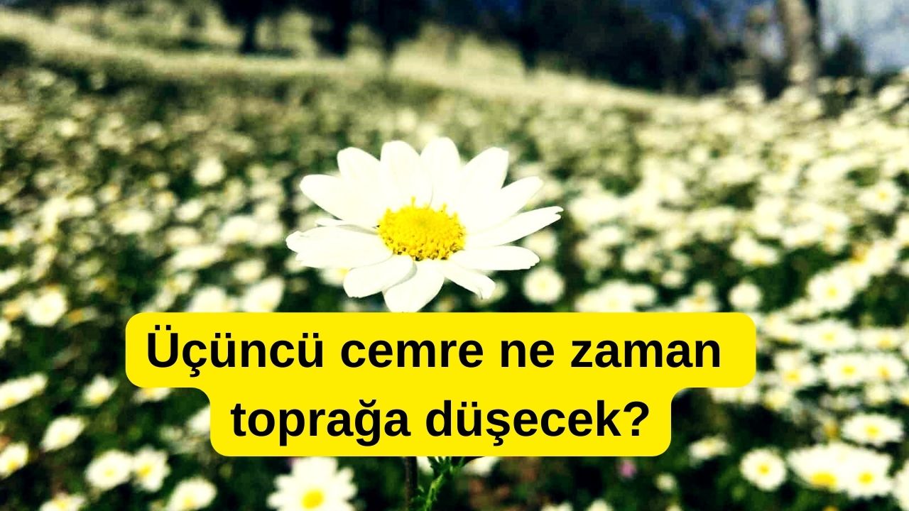 Üçüncü cemre ne zaman toprağa düşüyor?