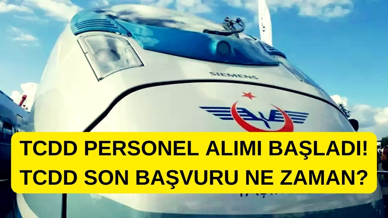 TCDD eleman alımı yapıyor mu? Son personel alım tarihi ne zaman?