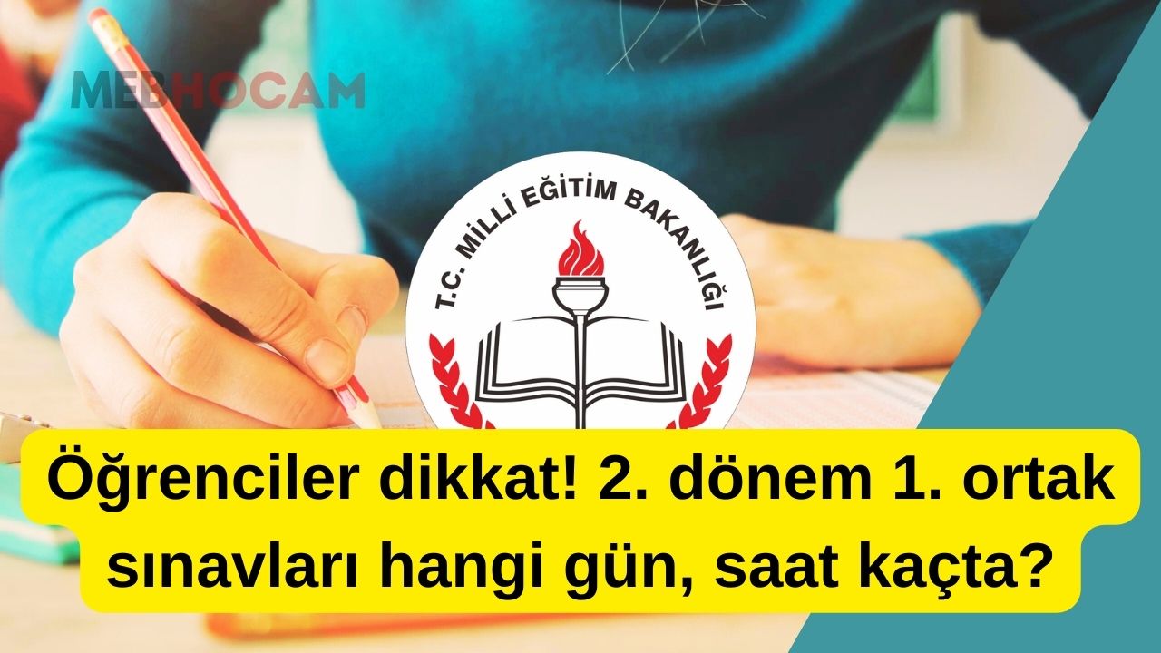 MEB'den kritik duyuru: 2. dönem ilk ortak sınav tarihleri belli oldu! İşte sınav süreleri ve saatleri!