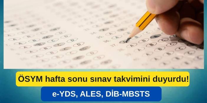 ÖSYM öğrencilere hafta sonu takvimini paylaştı! e-YDS, ALES, DİB-MBSTS
